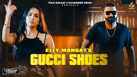 elly mangat new song gucci shoes|GUCCI SHOES .